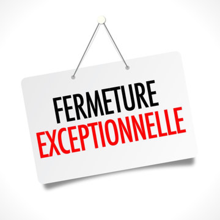 FERMETURES EXCEPTIONNELLES 09, 15 & 18 aout